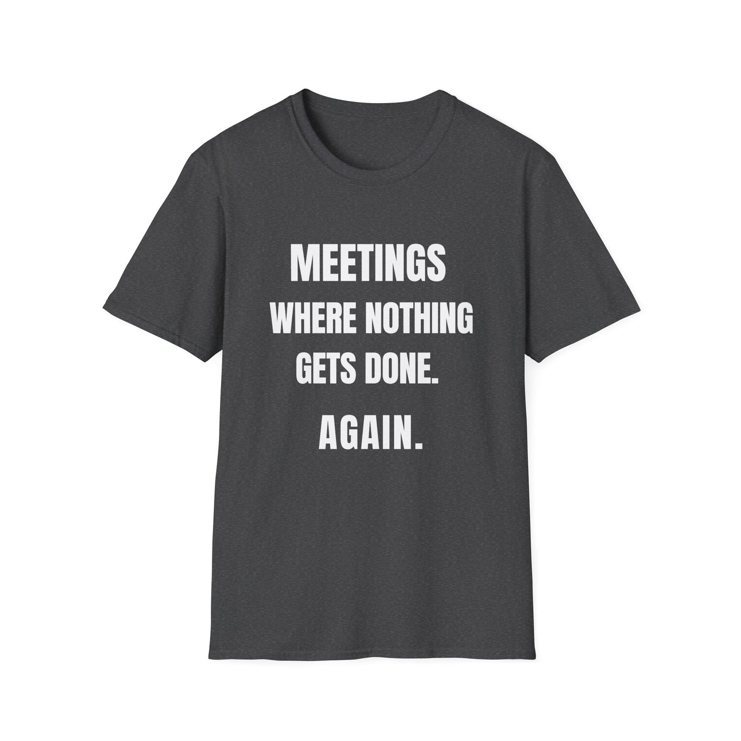 Meetings where nothing gets done. Again. And I'm still showing up