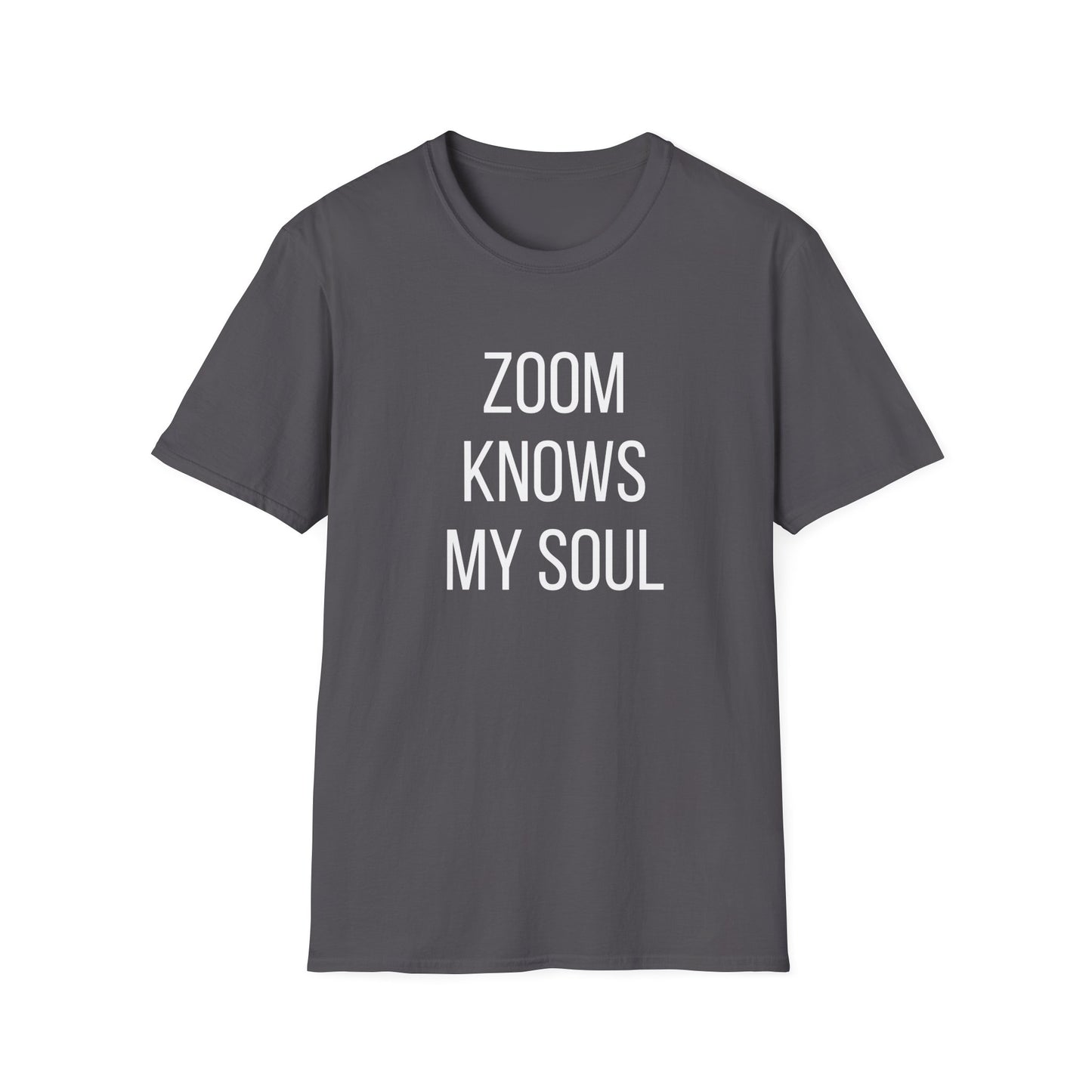 Military Green meeting humor t-shirt reading "ZOOM KNOWS MY SOUL"