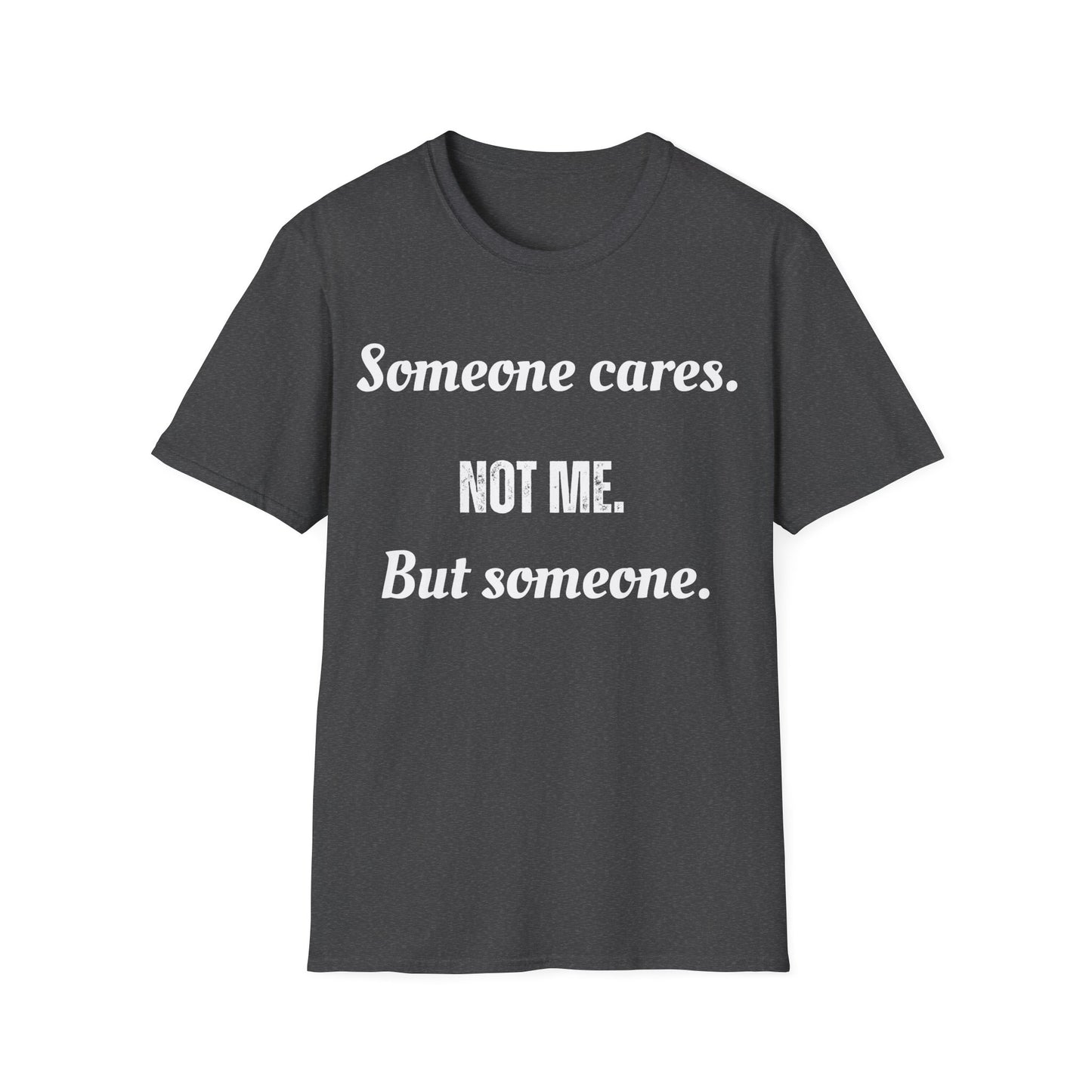 Someone cares. Not me, but someone.    Sarcastic but true.