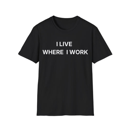 Charcoal remote work t-shirt reading "I LIVE WHERE I WORK"