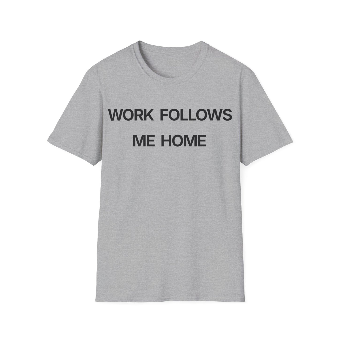 Navy work burnout t-shirt reading "WORK FOLLOWS ME HOME"