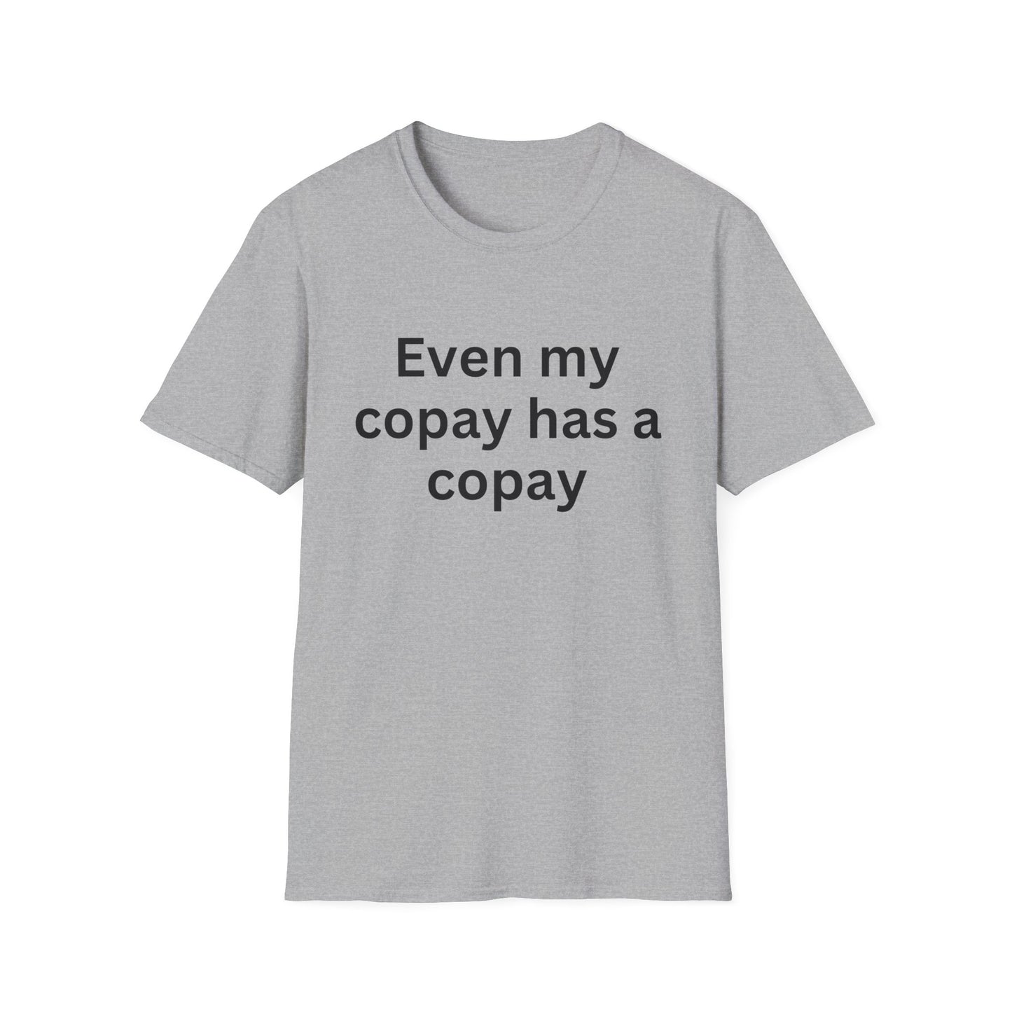 Even my copay has a copay.  Healthcare humor