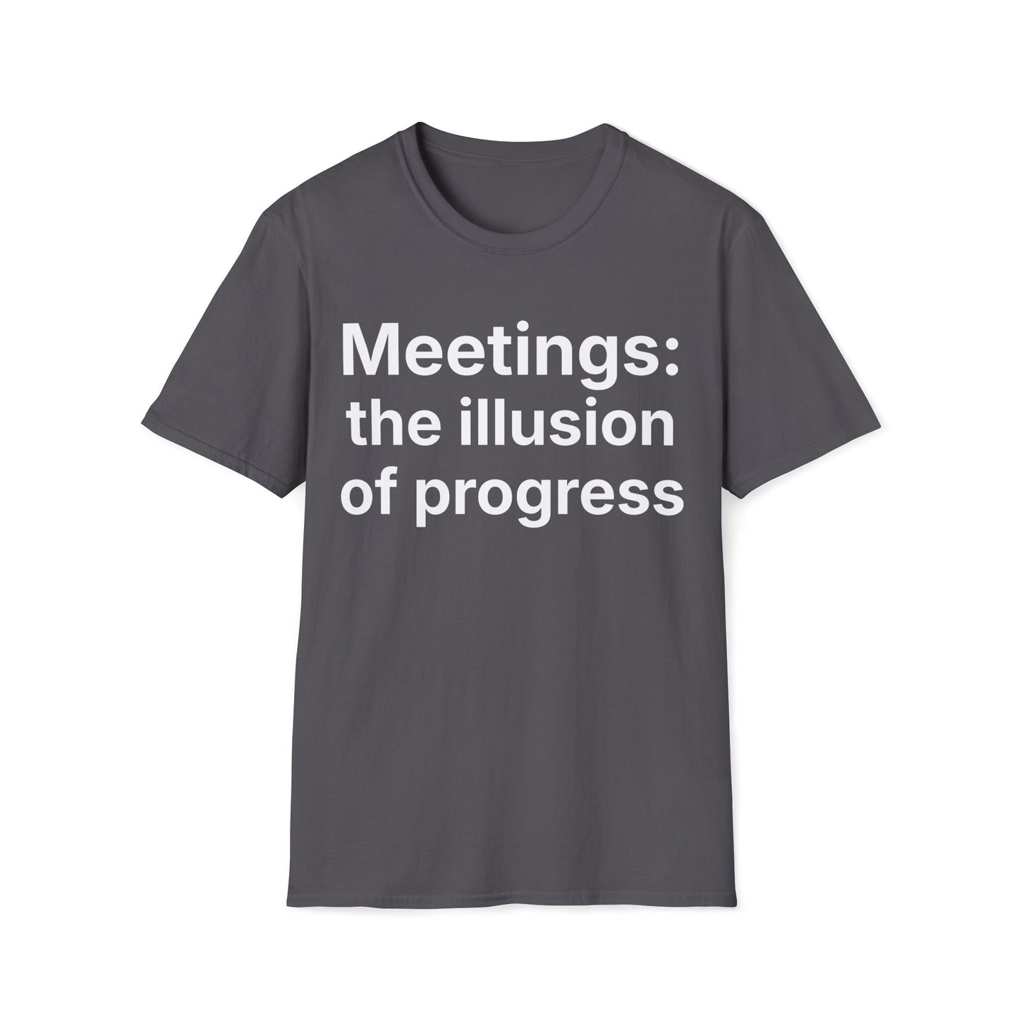 Meetings: the illusion of progress.  Dry office humor