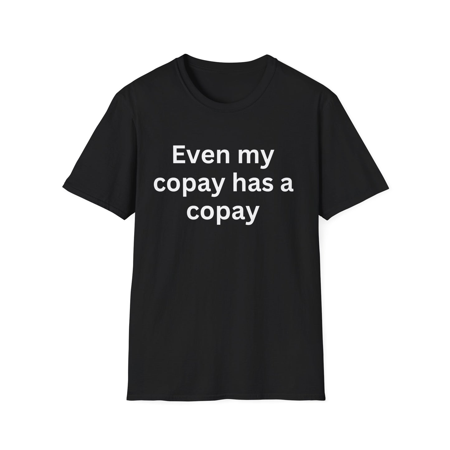 Even my copay has a copay.  Healthcare humor
