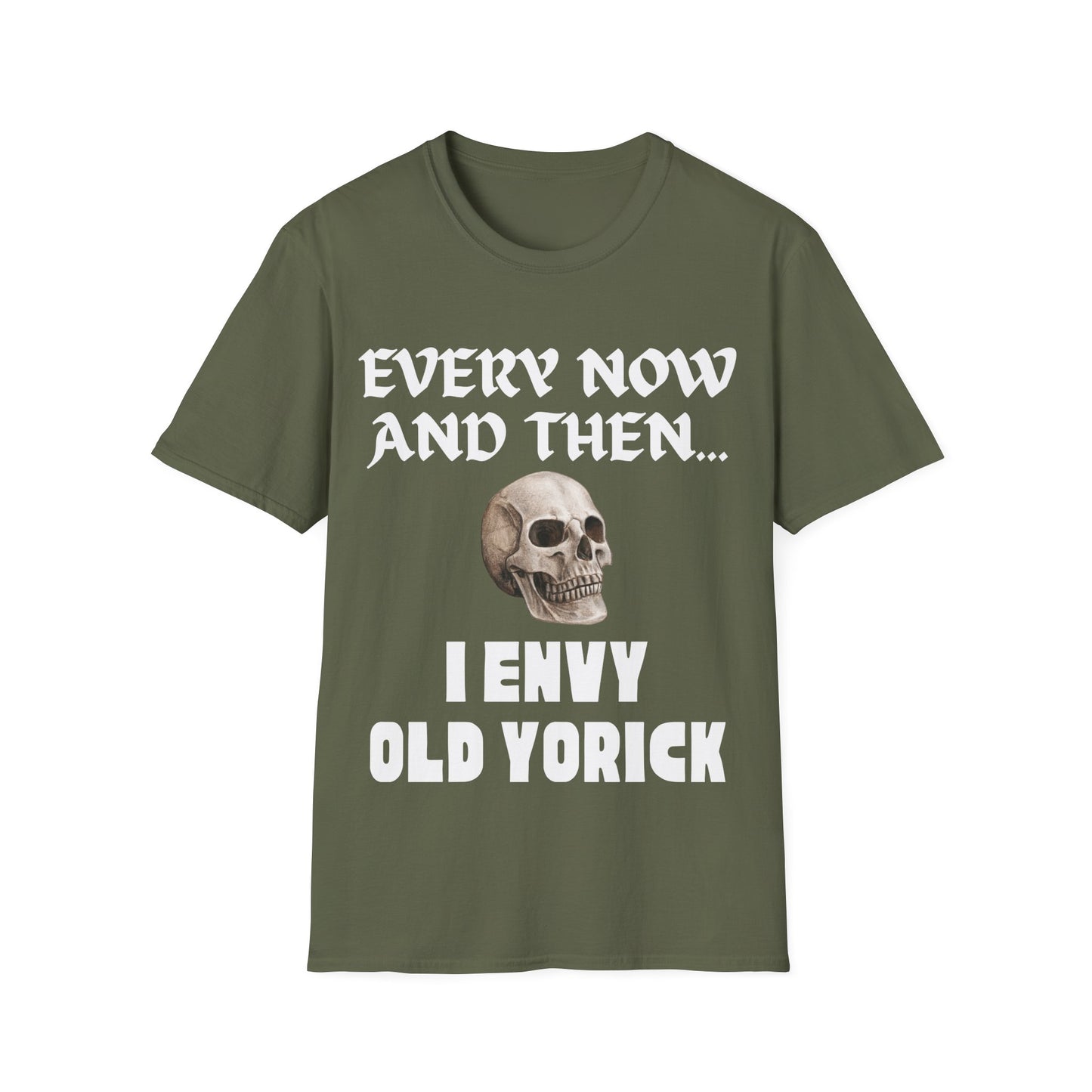 Every now and then I envy old Yorick.  Dry wit.