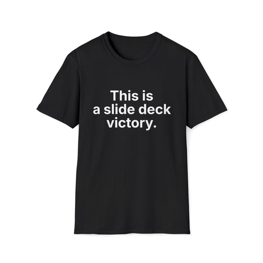 Slide deck victory.  Quiet win