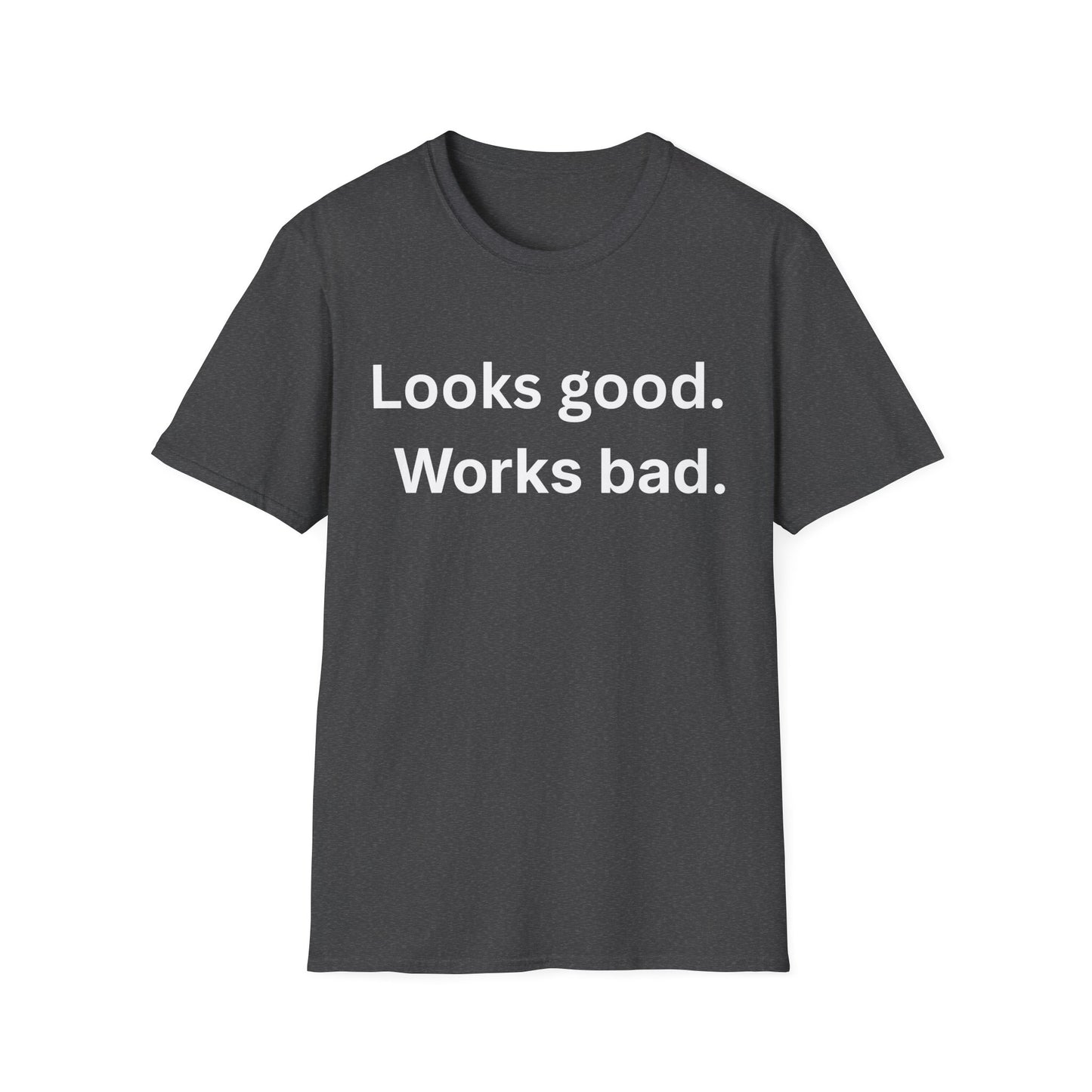 Looks good. Works bad.  Dry office humor for another long week