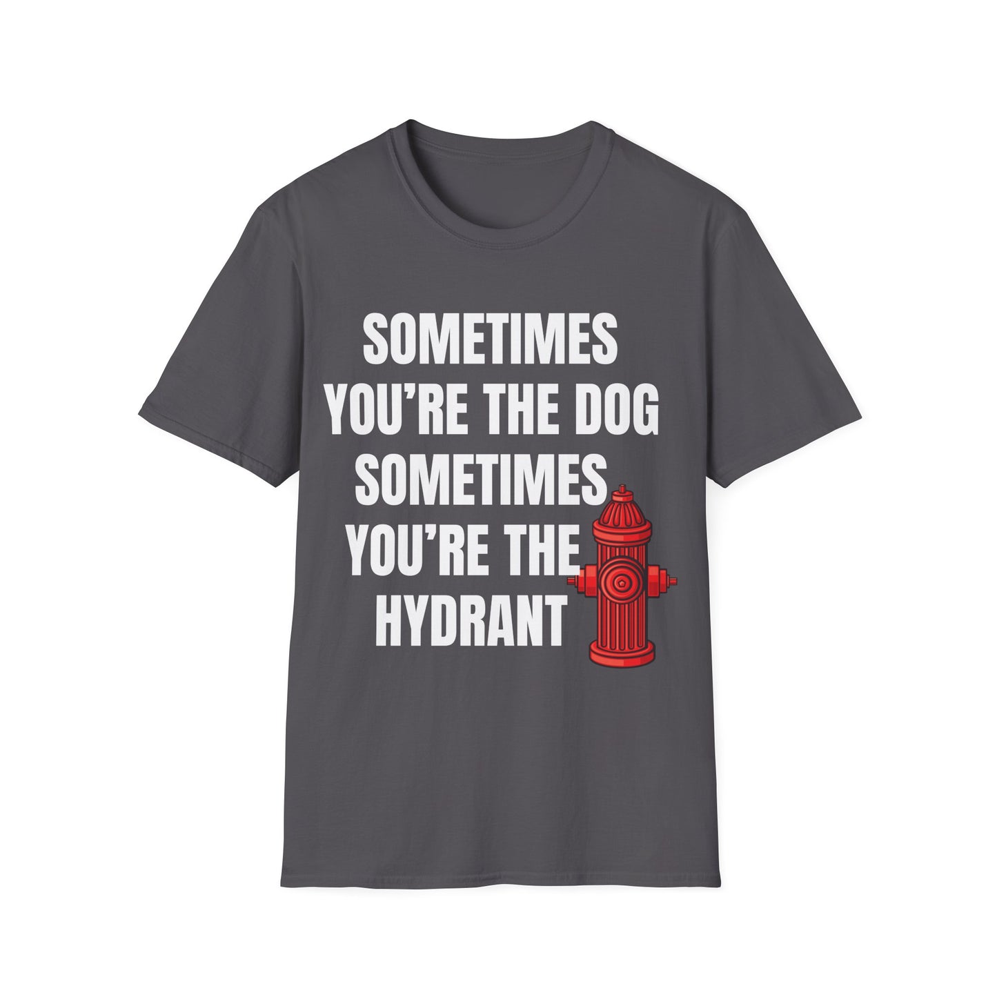 Sometimes You’re the Dog, Sometimes You’re the Hydrant