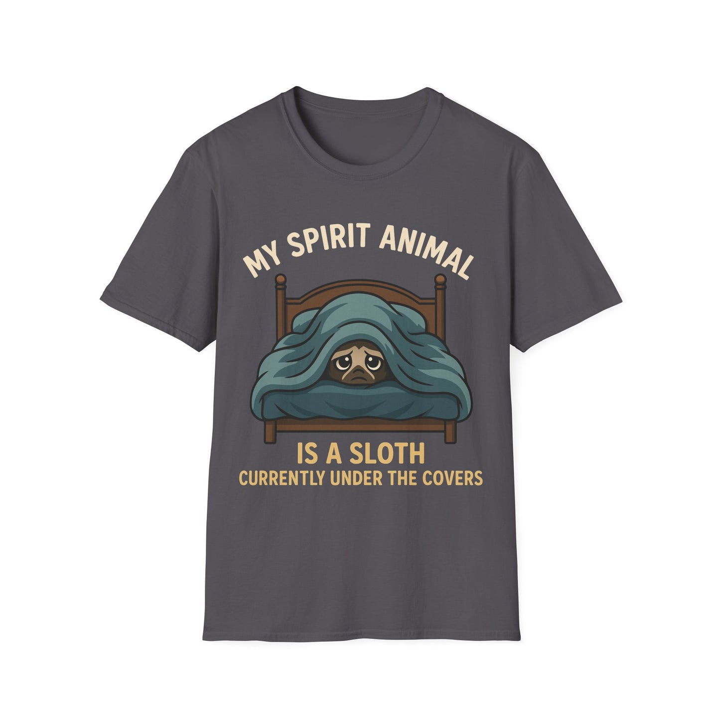 Military Green life sarcasm t-shirt reading "MY SPIRIT ANIMAL IS A SLOTH CURRENTLY UNDER THE COVERS"