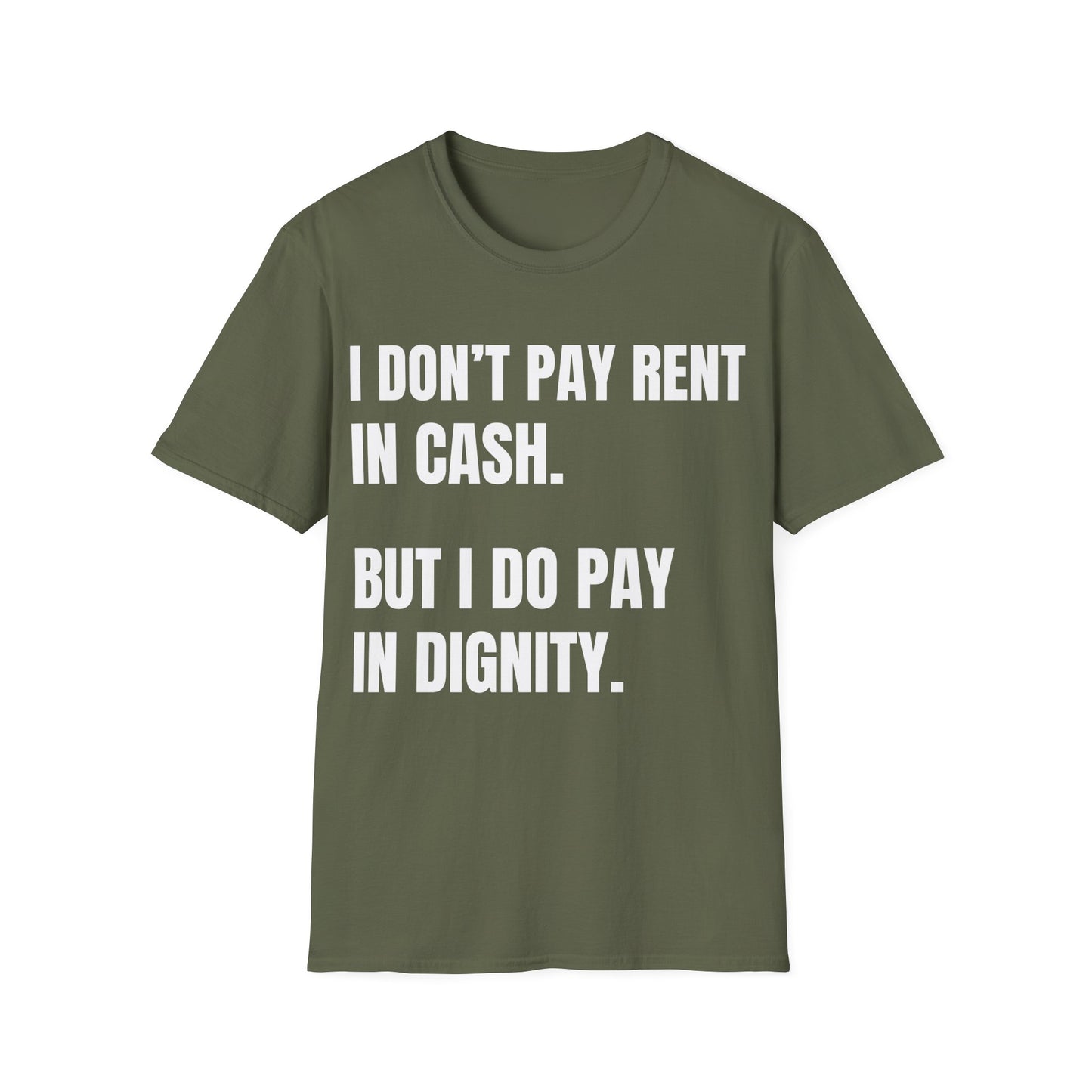 I don’t pay rent in cash. I pay in dignity.