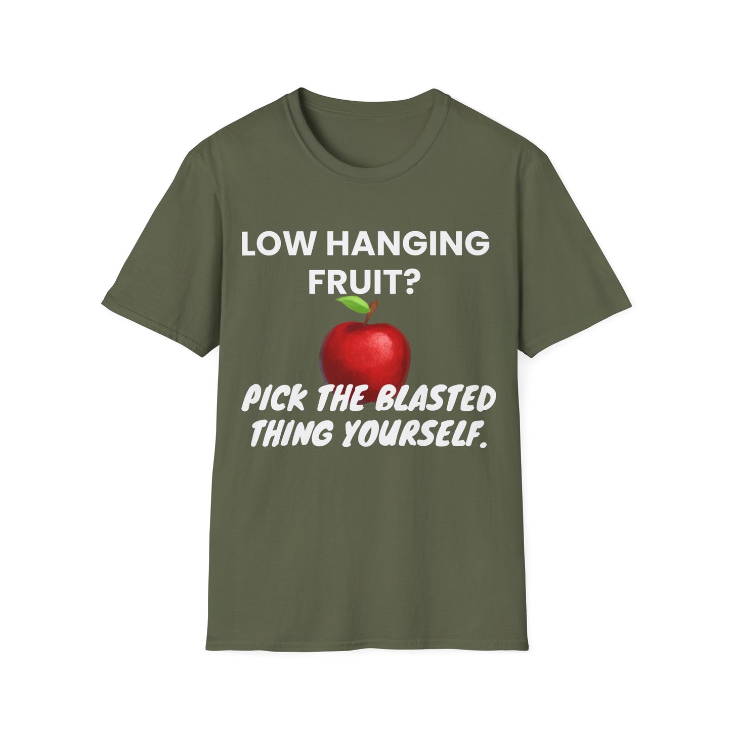 Low hanging fruit? Pick the blasted thing yourself
