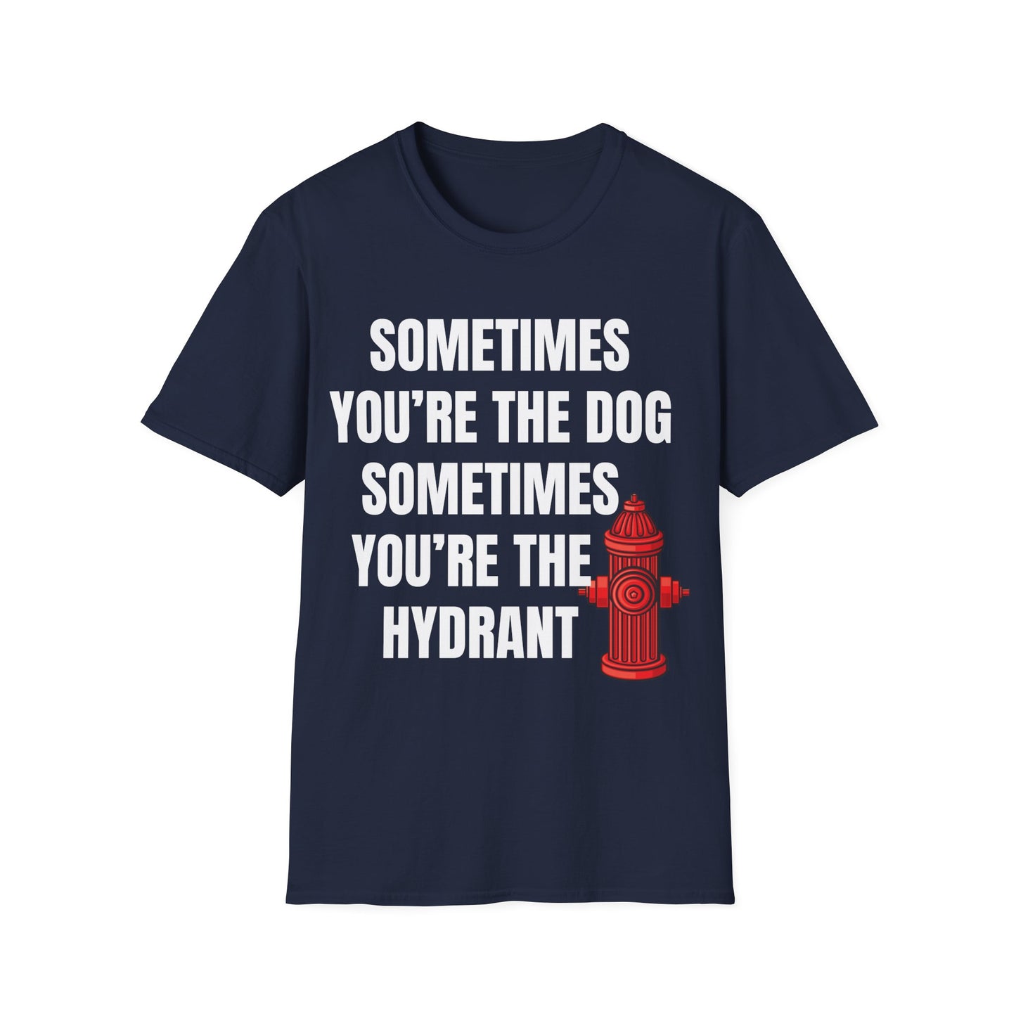 Sometimes You’re the Dog, Sometimes You’re the Hydrant