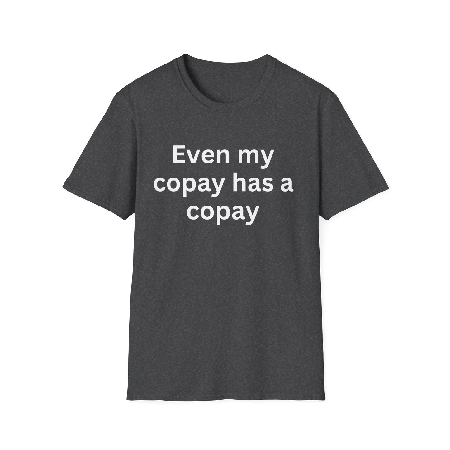 Even my copay has a copay.  Healthcare humor