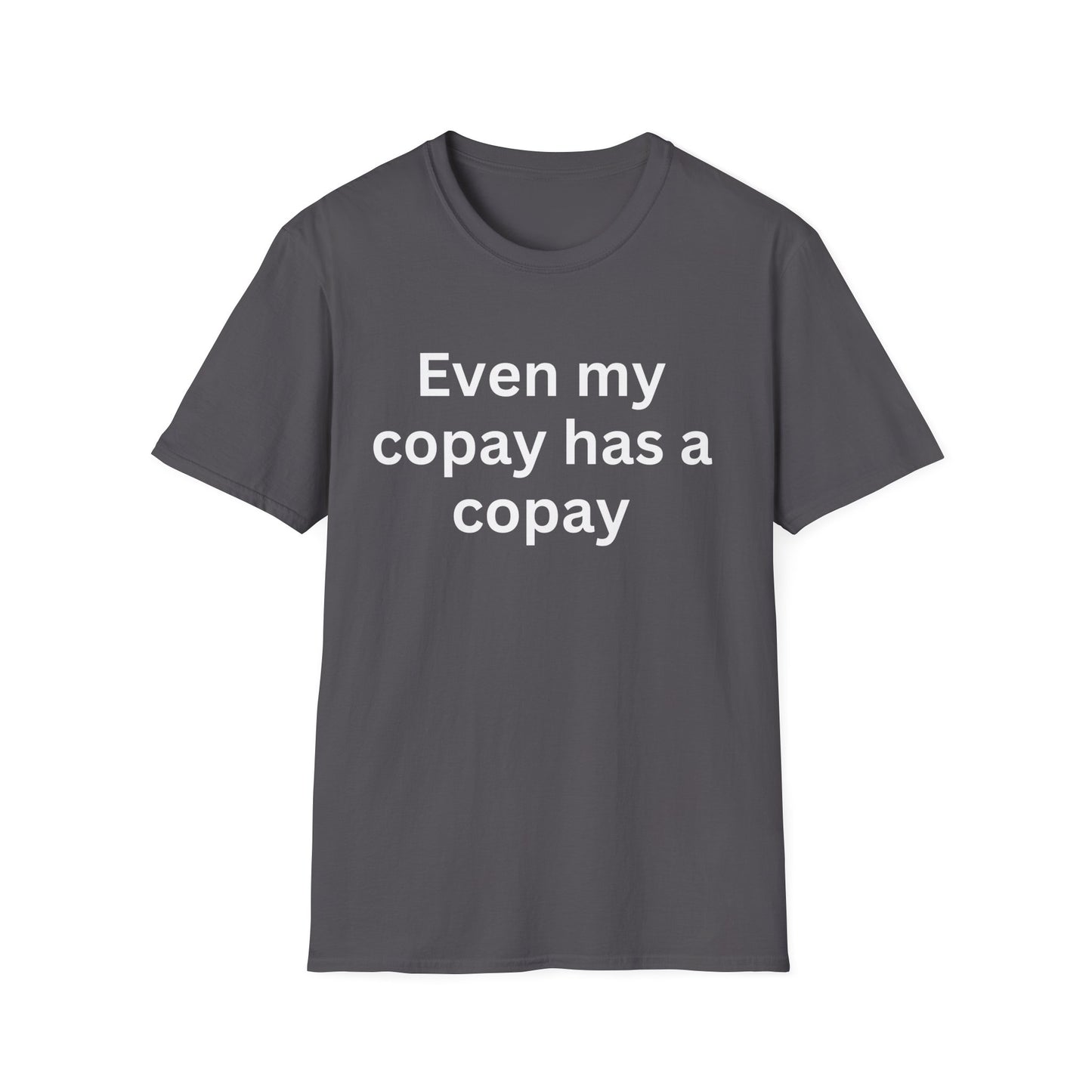 Even my copay has a copay.  Healthcare humor