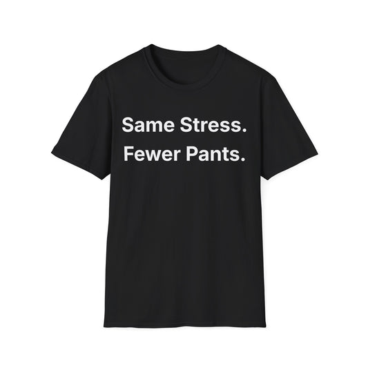 Charcoal life sarcasm t-shirt reading "Same Stress."