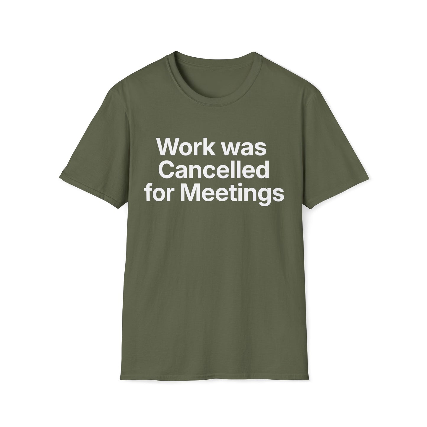 Work cancelled for meetings.  Dry office humor