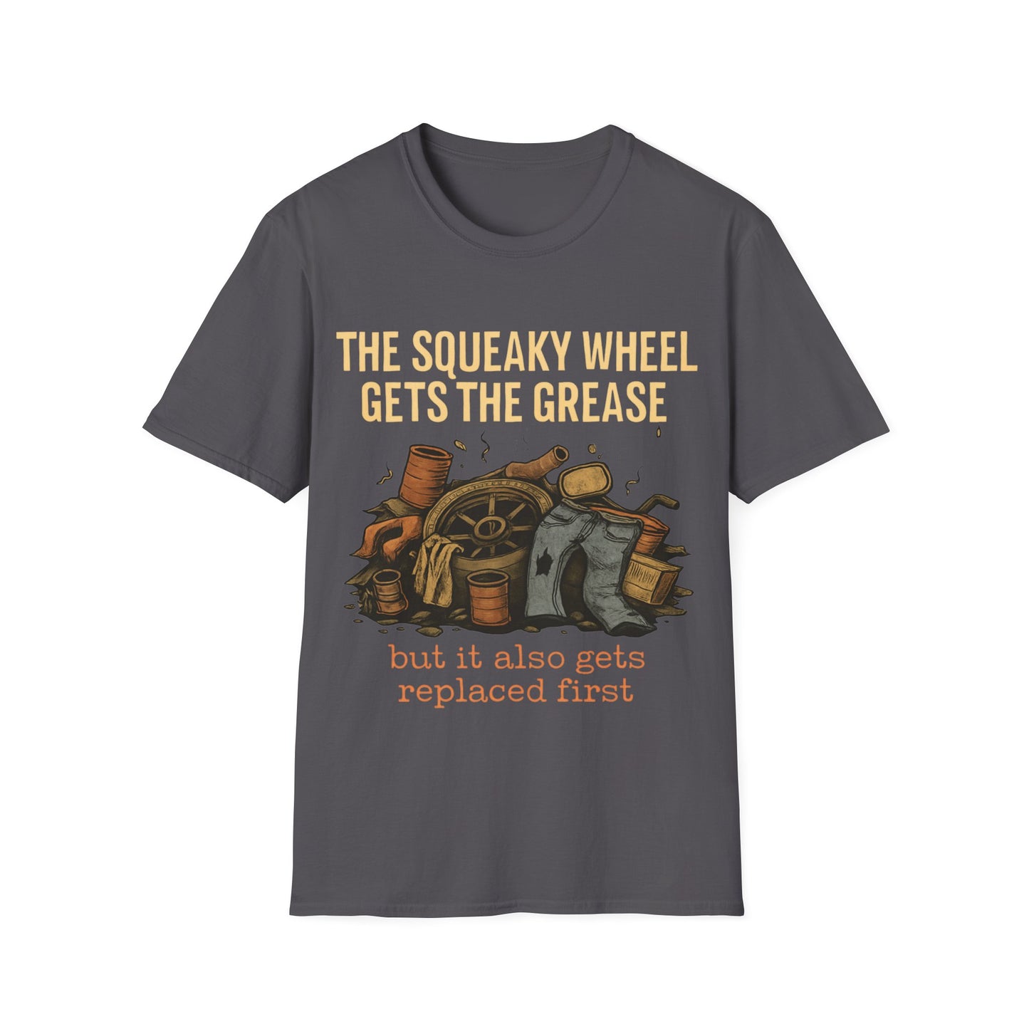 The squeaky wheel gets replaced first.   Sarcastic but true.