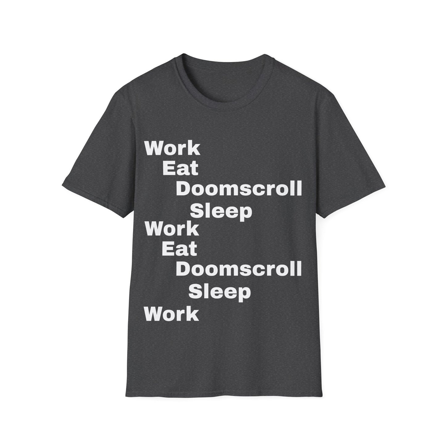 Work Eat Doomscroll Sleep.   A Steady Loop Of Work Burnout.