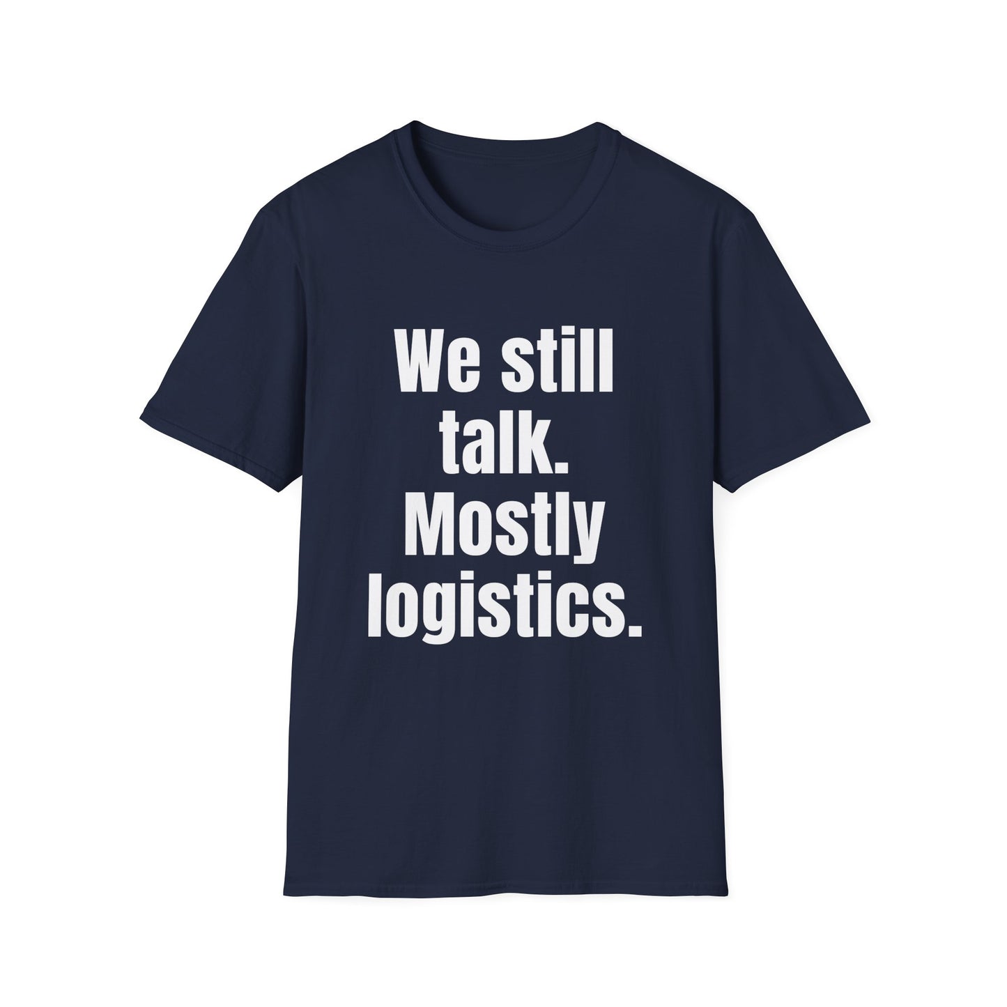We still talk, mostly logistics.  Dry relationship humor