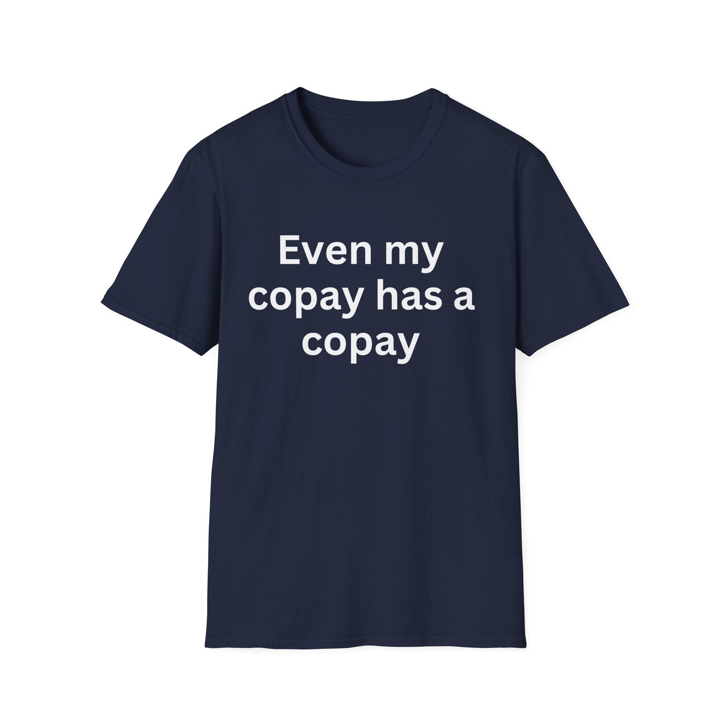 Even my copay has a copay.  Healthcare humor