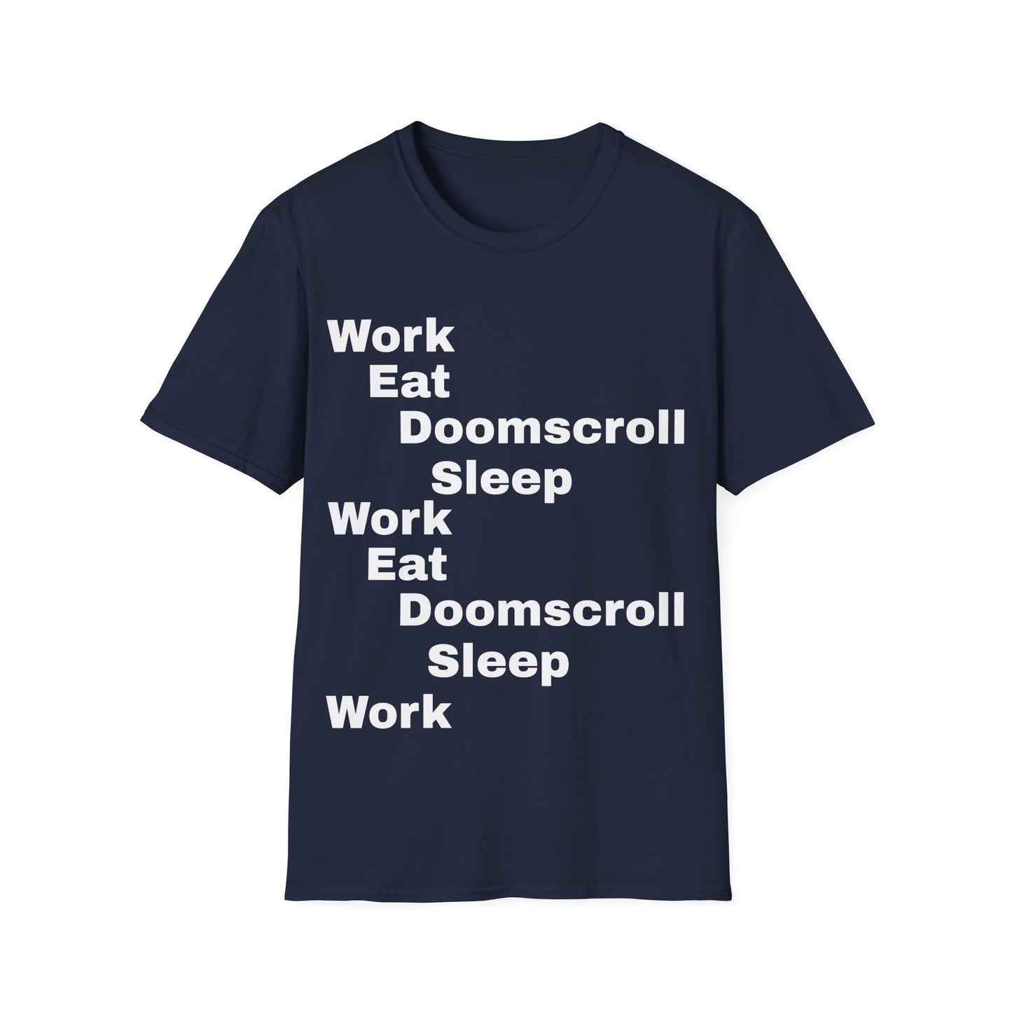 Work Eat Doomscroll Sleep.   A Steady Loop Of Work Burnout.