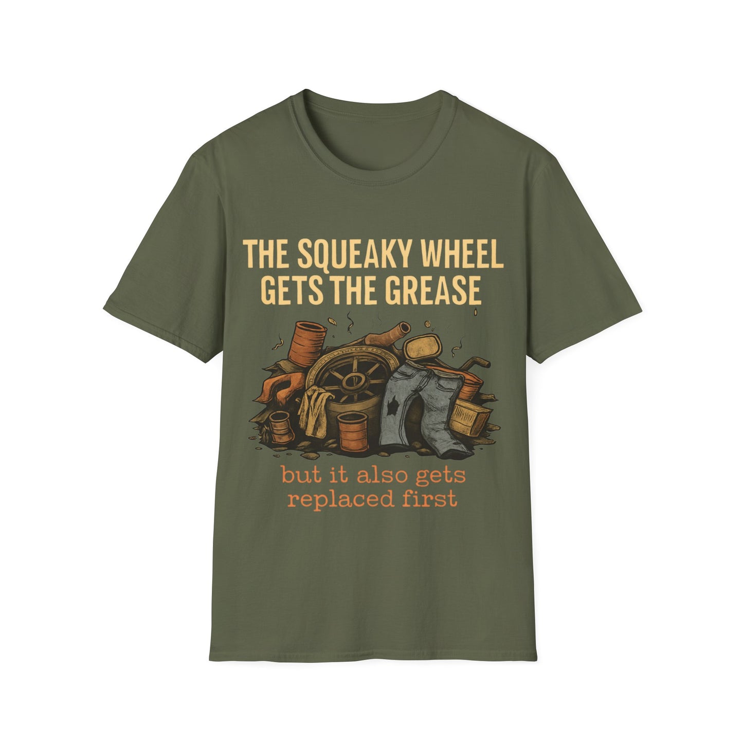 The squeaky wheel gets replaced first.   Sarcastic but true.