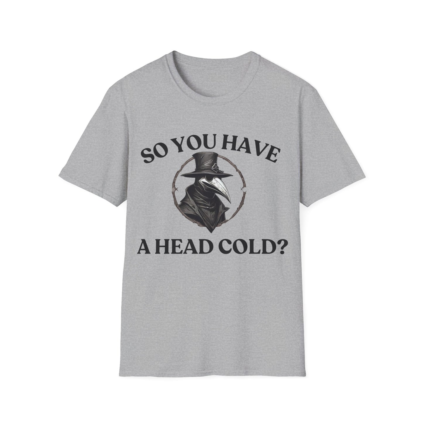 So you have a head cold? Calm and understated