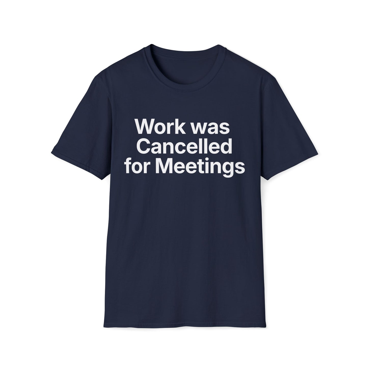 Work cancelled for meetings.  Dry office humor