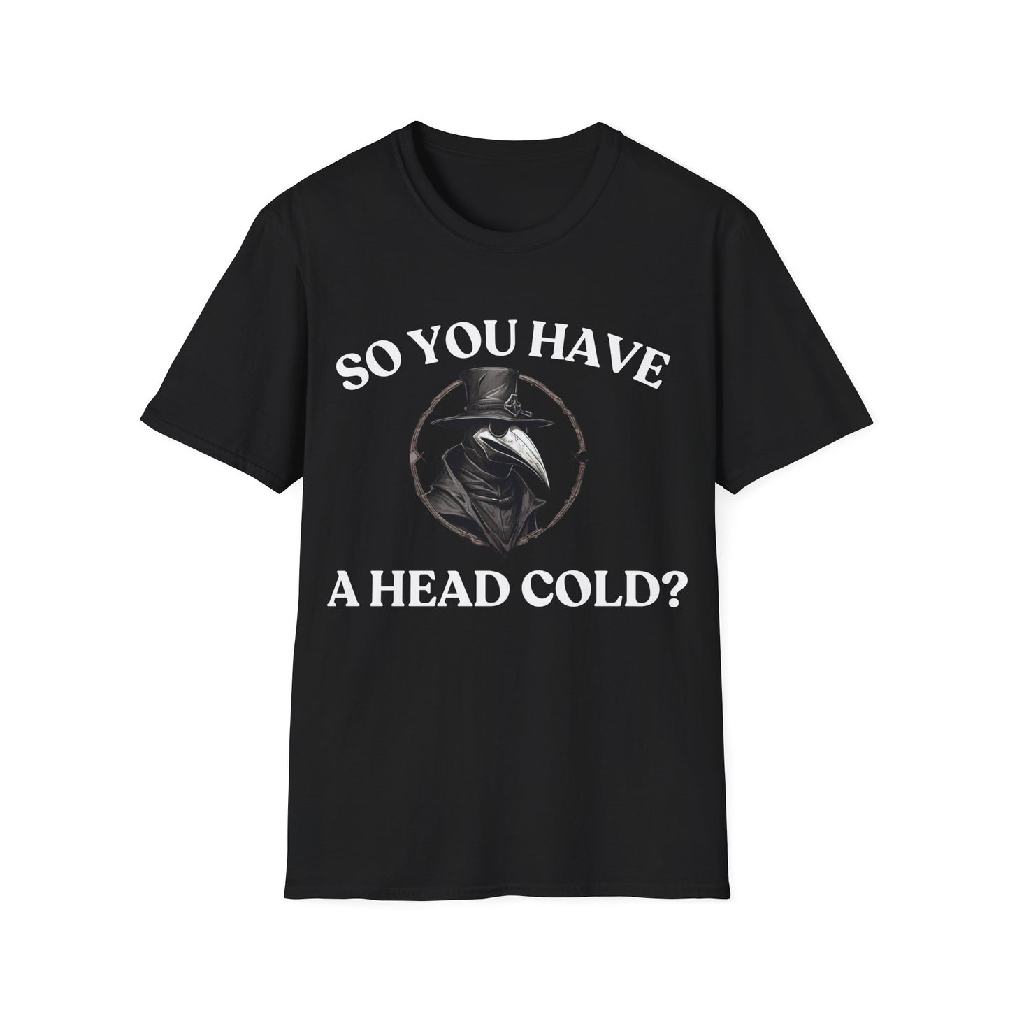 So you have a head cold? Calm and understated