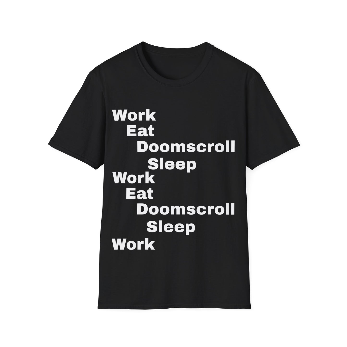 Work Eat Doomscroll Sleep.   A Steady Loop Of Work Burnout.