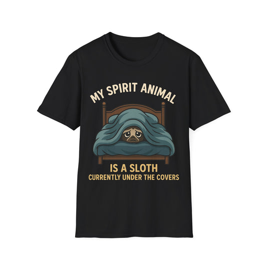 Charcoal life sarcasm t-shirt reading "MY SPIRIT ANIMAL IS A SLOTH CURRENTLY UNDER THE COVERS"