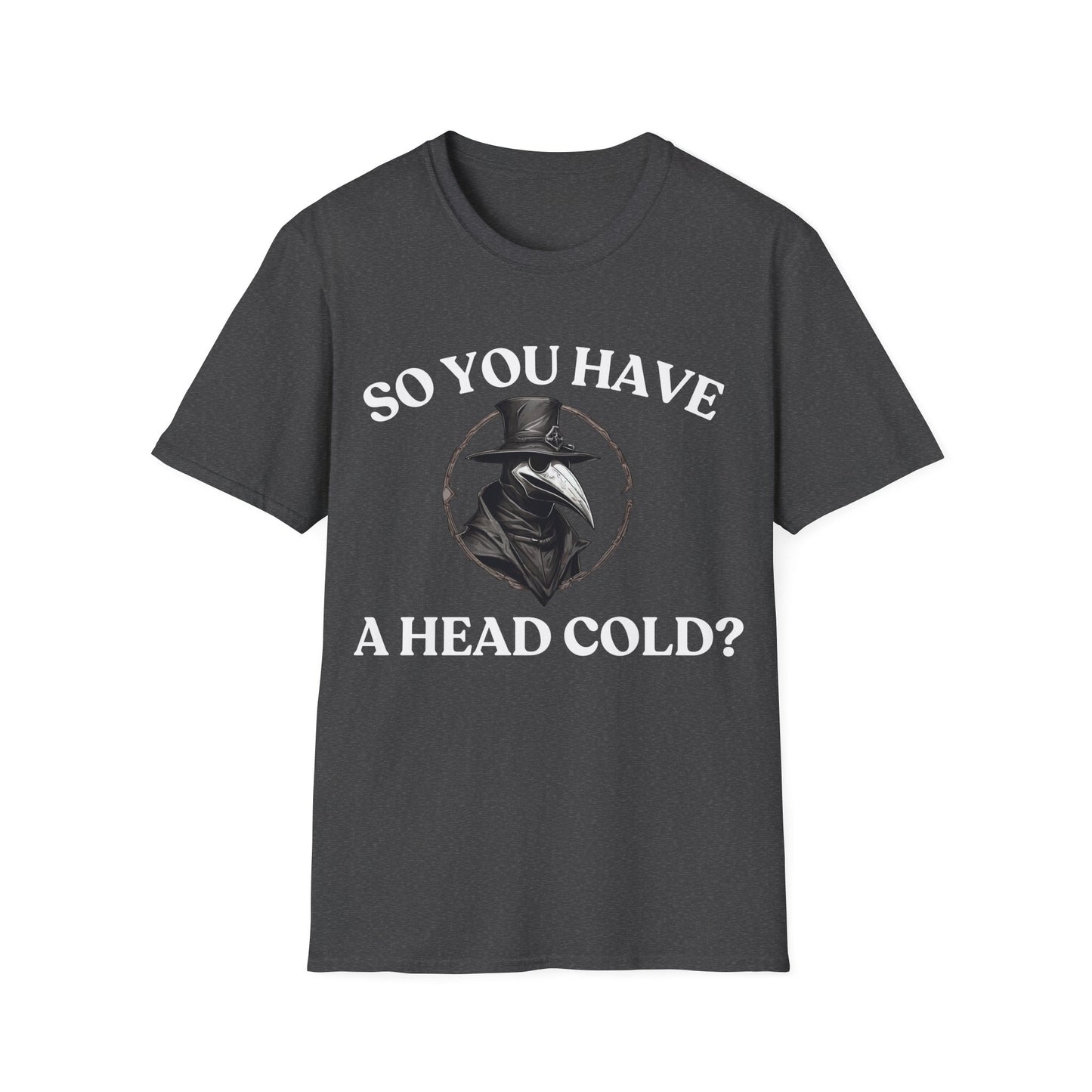 So you have a head cold? Calm and understated