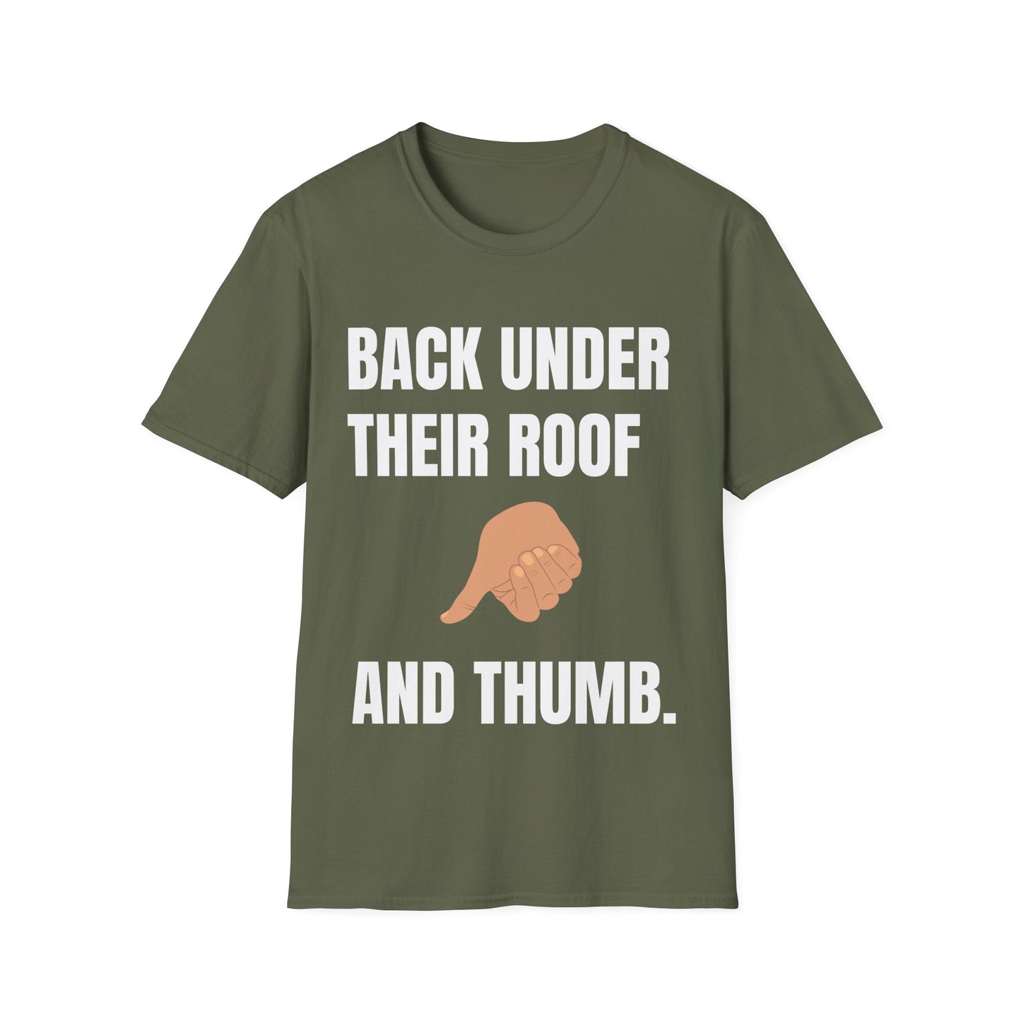 Navy life sarcasm t-shirt reading "BACK UNDER THEIR ROOF AND THUMB."